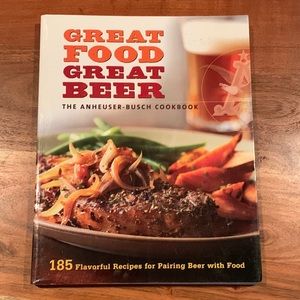 Great food great beer the Anheuser-Busch cookbook kitchen recipes pairing beer